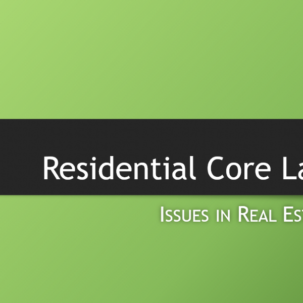 Residential Core Law Issues in Real Estate