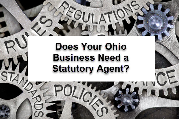 Ohio business, statutory agent, registered agent, type of business, Ohio Secretary of State 